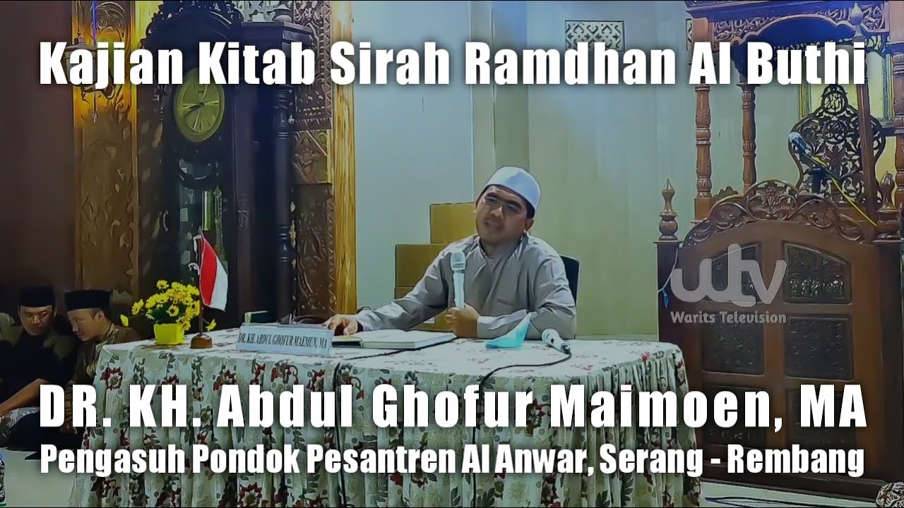 DR. KH. Abdul Ghofur Maimoen (Gus Ghofur) Rembang - Kajian Kitab Sirah Ramdhan Al Buthi
