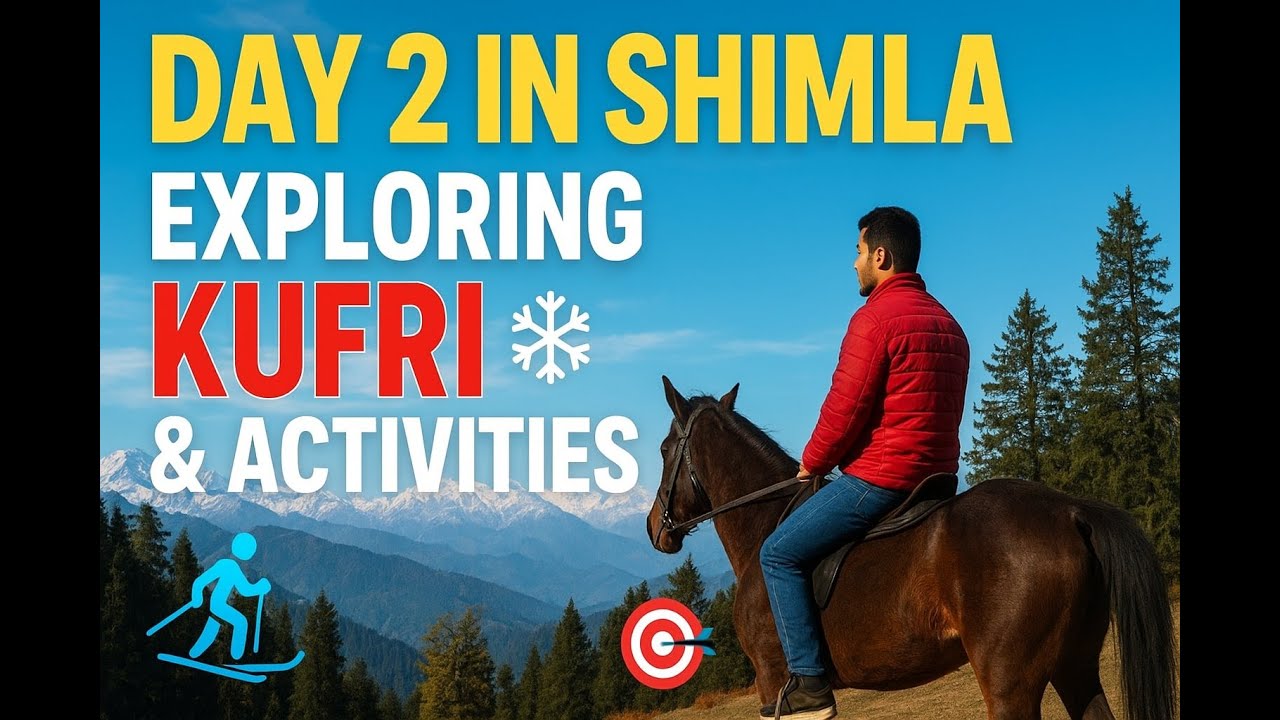 Shimla Vlog Day 2 | Kufri Exploration & Activities