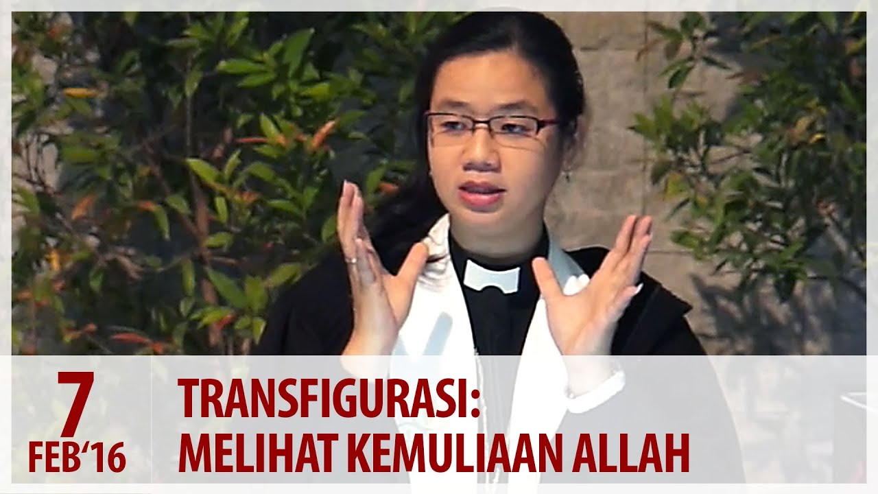 7 Feb 2016 - Transfigurasi : Melihat Kemuliaan Allah