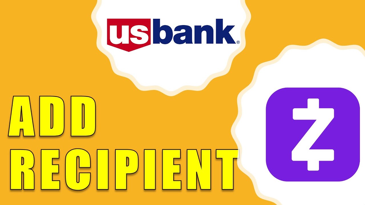 How to Add Zelle Recipient US Bank?