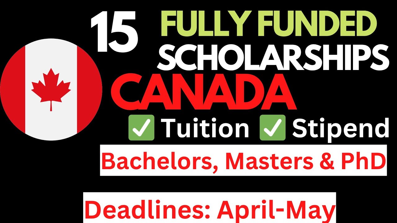 15 Fully Funded Scholarships in Canada with April & May 2026 Deadlines