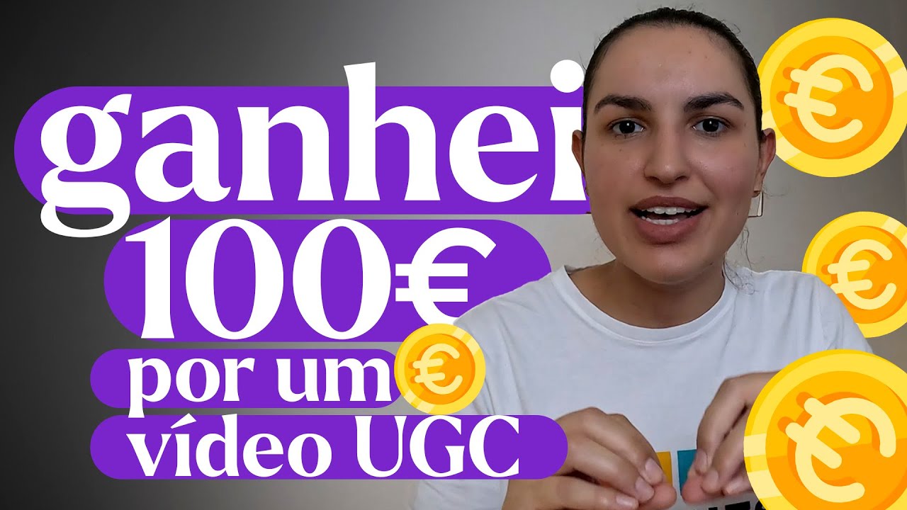 Como Ganhei 100 euros por um vídeo UGC! 