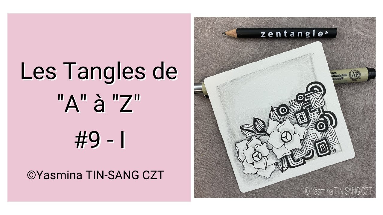{TUTO ZENTANGLE®} LES TANGLES DE 