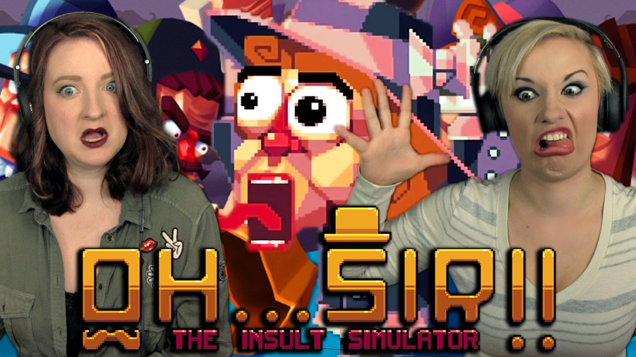 WE PLAY DIRTY | Girls Play | Oh...Sir!! The Insult Simulator
