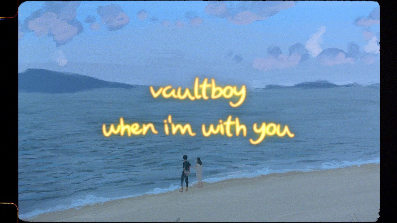 vaultboy - when i'm with you (Official Lyric Video)