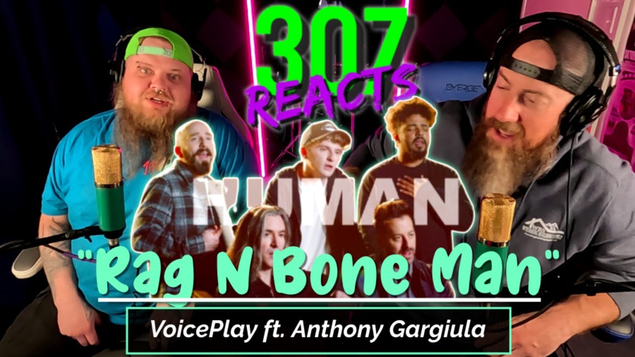 VoicePlay - Rag N Bone Man ft. Anthony Gargiula - Perfect, As Always! - 307 Reacts - Episode 931