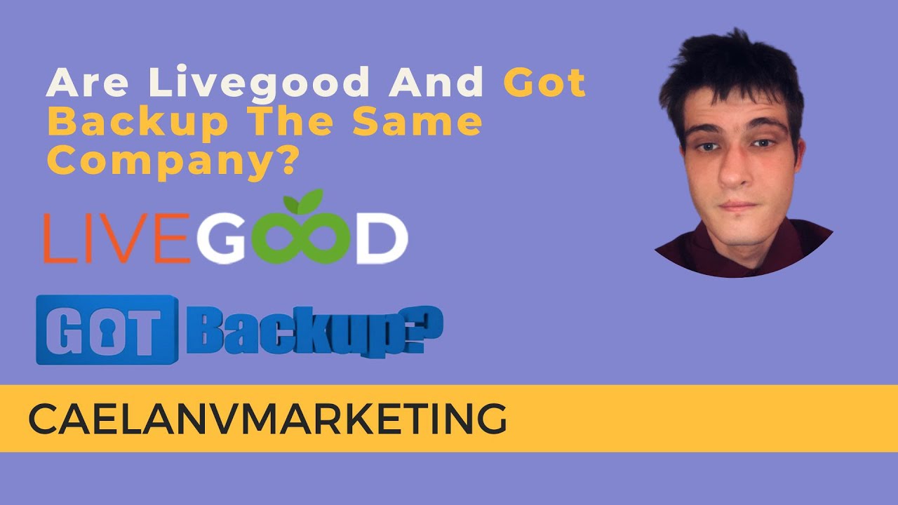 Are Livegood And Got Backup the same company?