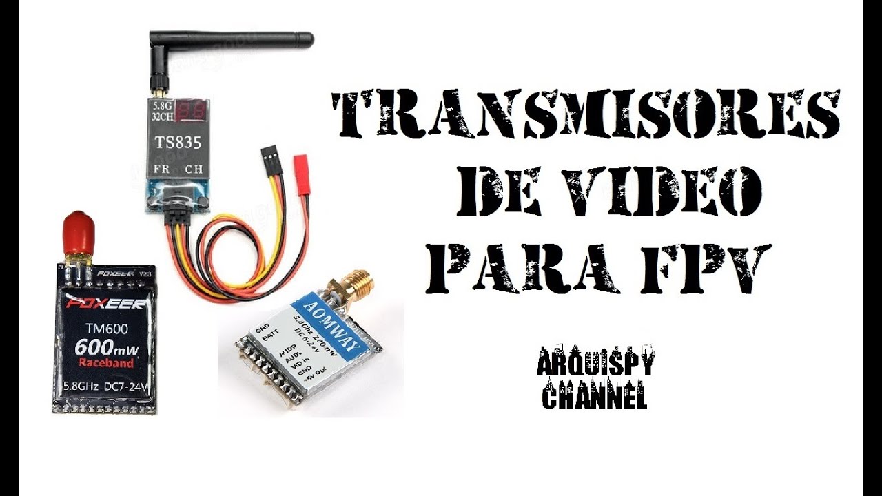 Transmisores de vídeo para FPV: TS832, Foxeer TM600 y Aomway 200mW