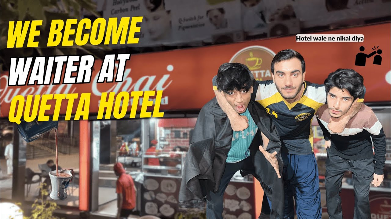 We become waiter at a quetta chai hotel | Ye hamare saath kia hogya 😱