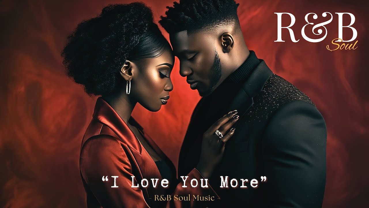 R&B Soul Music | Album: I Love You More | Romantic R&B Soul Love Song (Male Vocal)