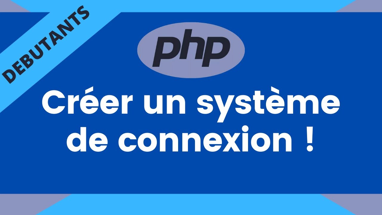 TUTO PHP - Système de Connexion pour vos Utilisateurs