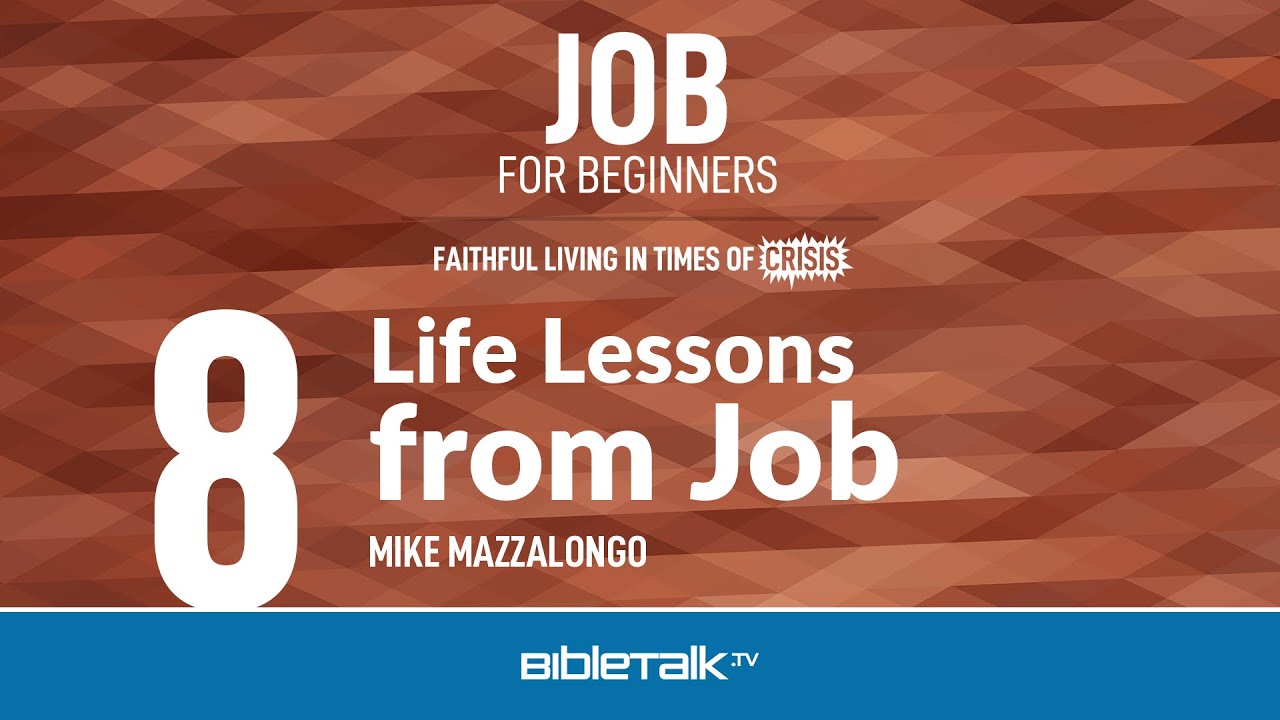 Life Lessons from Job &ndash; Mike Mazzalongo | BibleTalk.tv