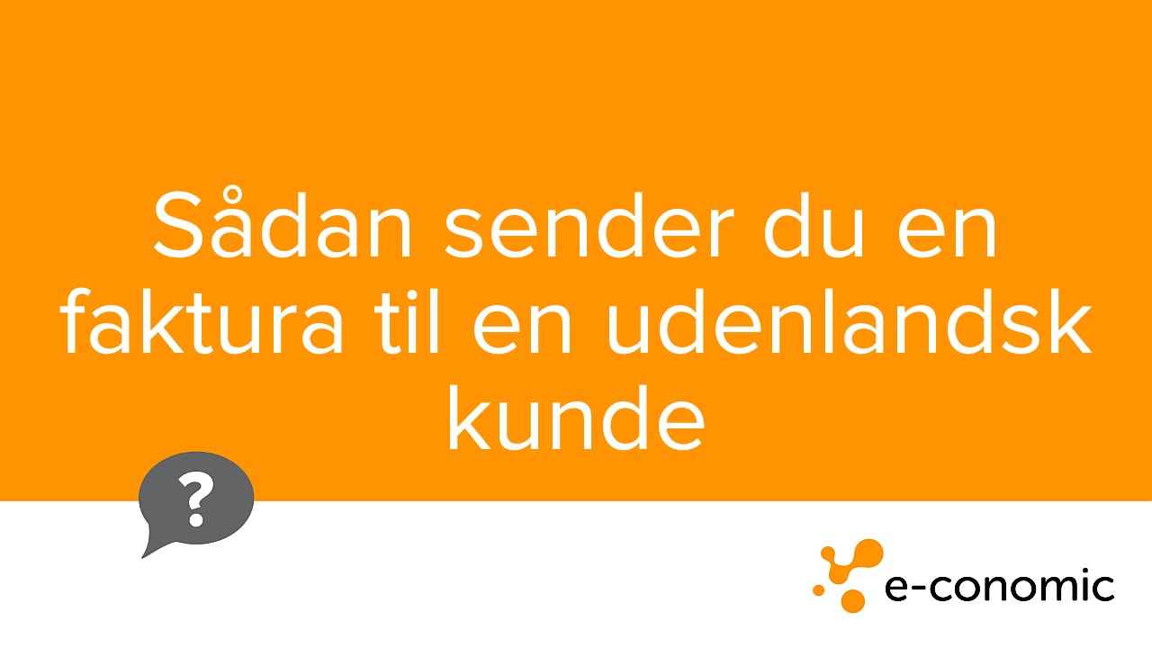 Sådan sender du en faktura til en udenlandsk kunde