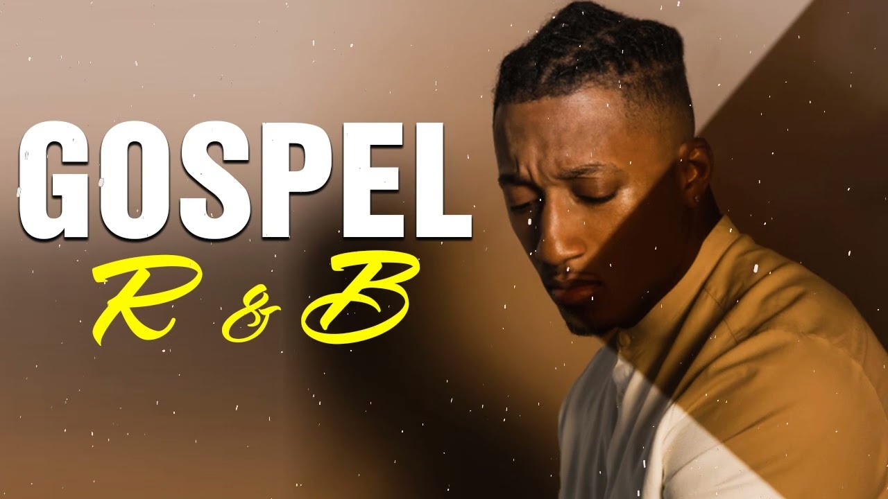 Gospel R&B Mix 2022 Playlist - Top R&B Gospel Music