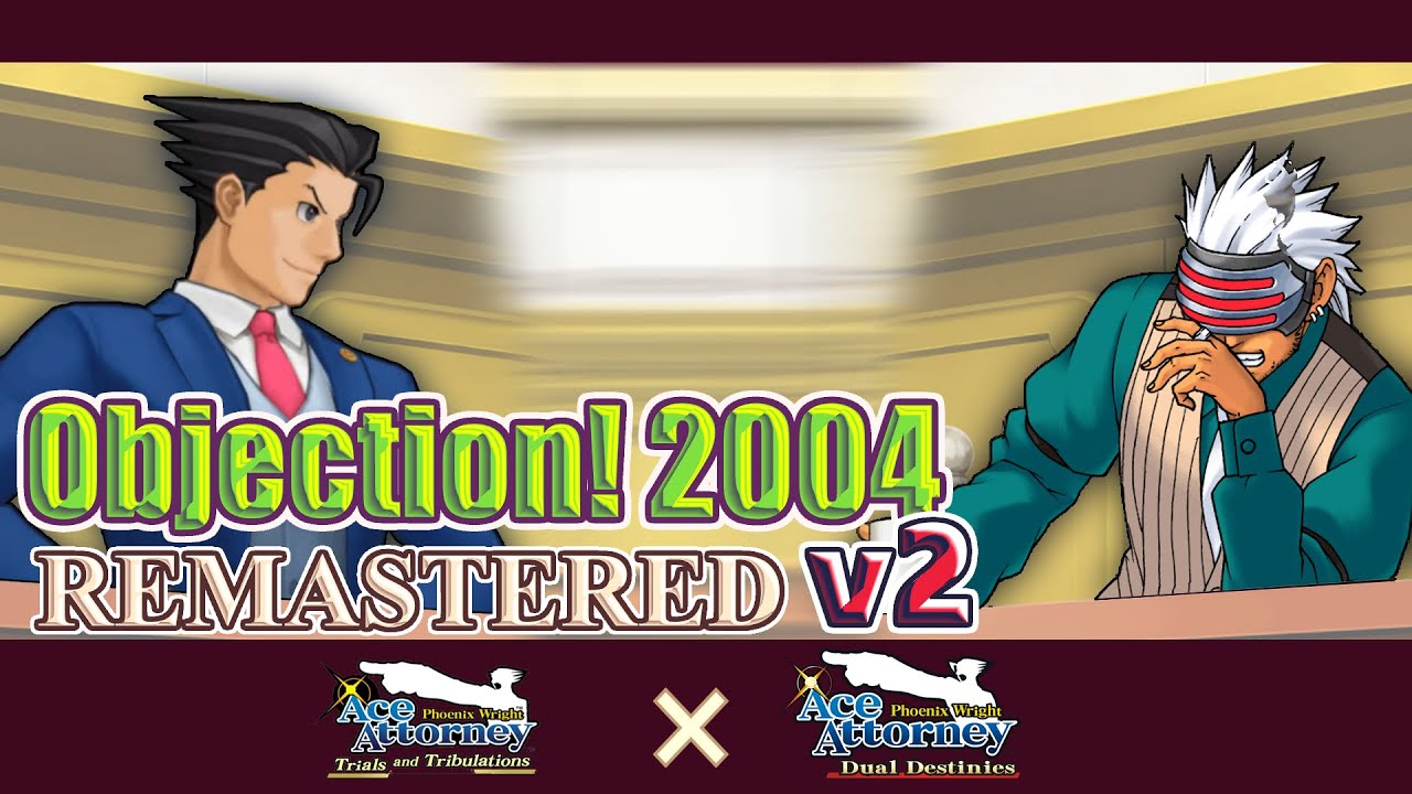 Phoenix Wright ~ Objection! 2004 [DD-Styled Remaster] v2