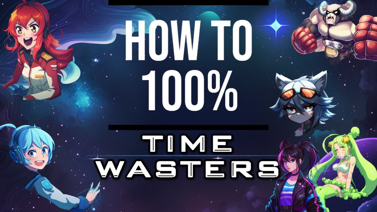 How to 100% Time Wasters!