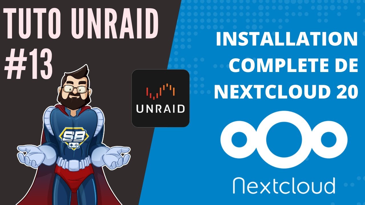 Tuto UNRAID #13 : Installation de NEXTCLOUD 20 facilement