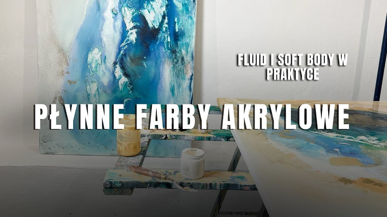 Płynne farby akrylowe - Fluid i Soft Body