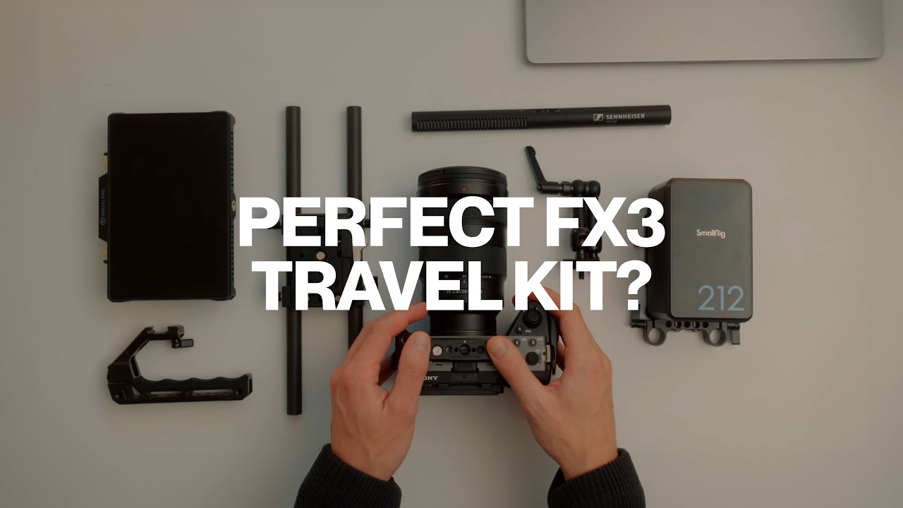 The Perfect Sony FX3 / FX30 Travel Filmmaking Kit?