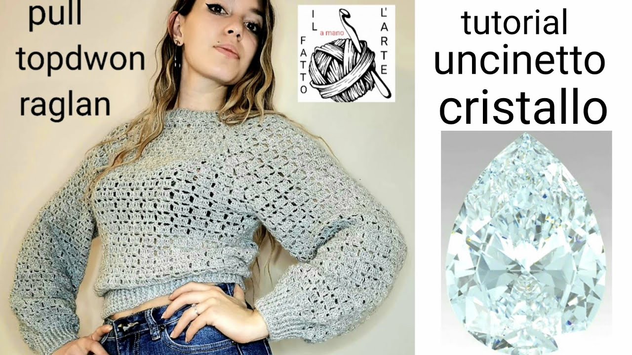 TUTORIAL MAGLIONE  UNCINETTO  TOPDWON RAGLAN    PULL  CRISTALLO #uncinetto#crochet#pulluncinetto#
