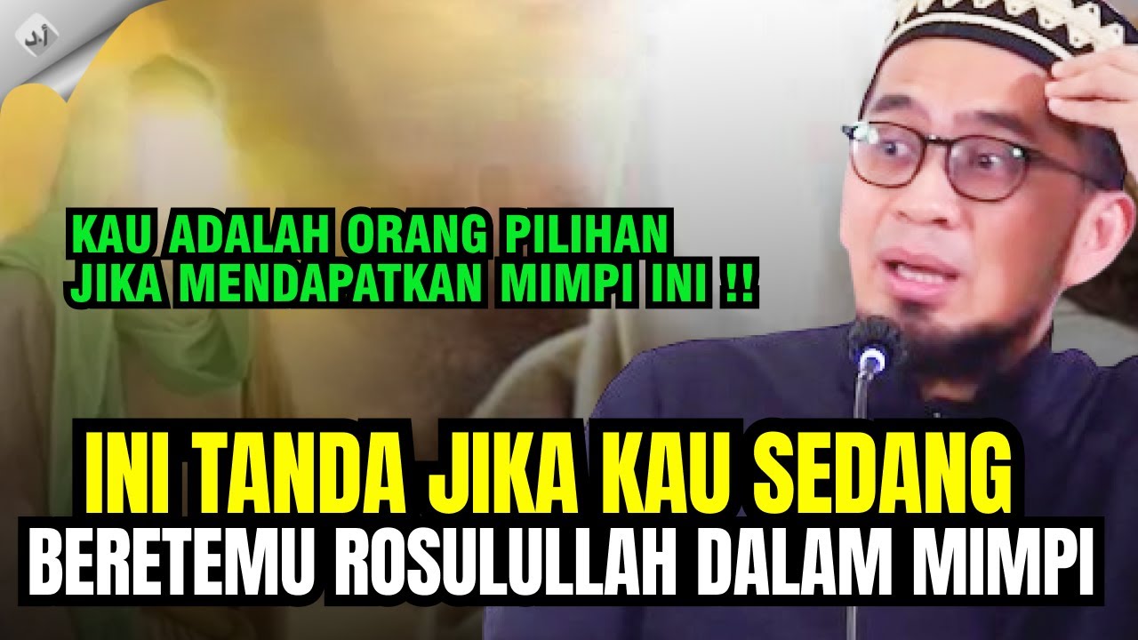 UAH: INI TANDA JIKA KAU SEDANG BERMIMPI BERTEMU ROSULULLAH !!