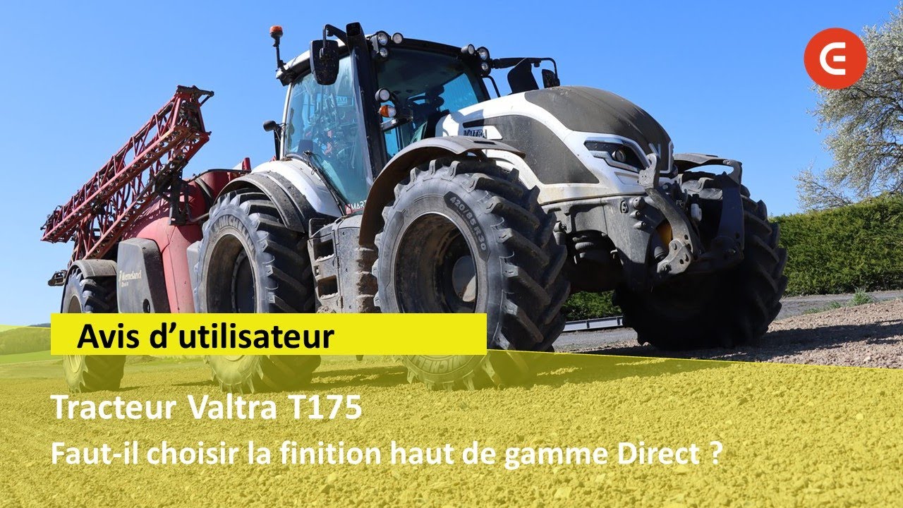 Tracteur VALTRA T175 DIRECT : ses POINTS FORTS et ses POINTS FAIBLES selon ses utilisateurs