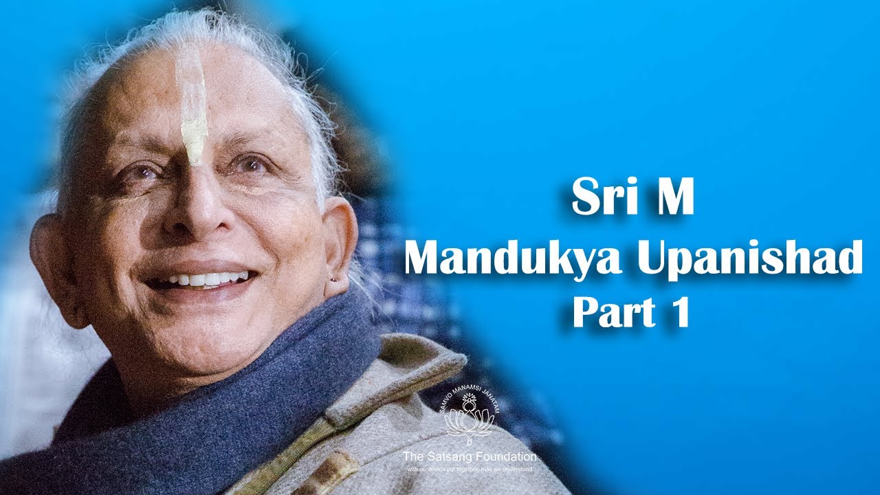 Sri M - Mandukya Upanishad - Part 1/2