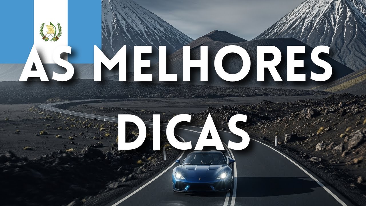 COMO VIAJAR DE CARRO NA GUATEMALA