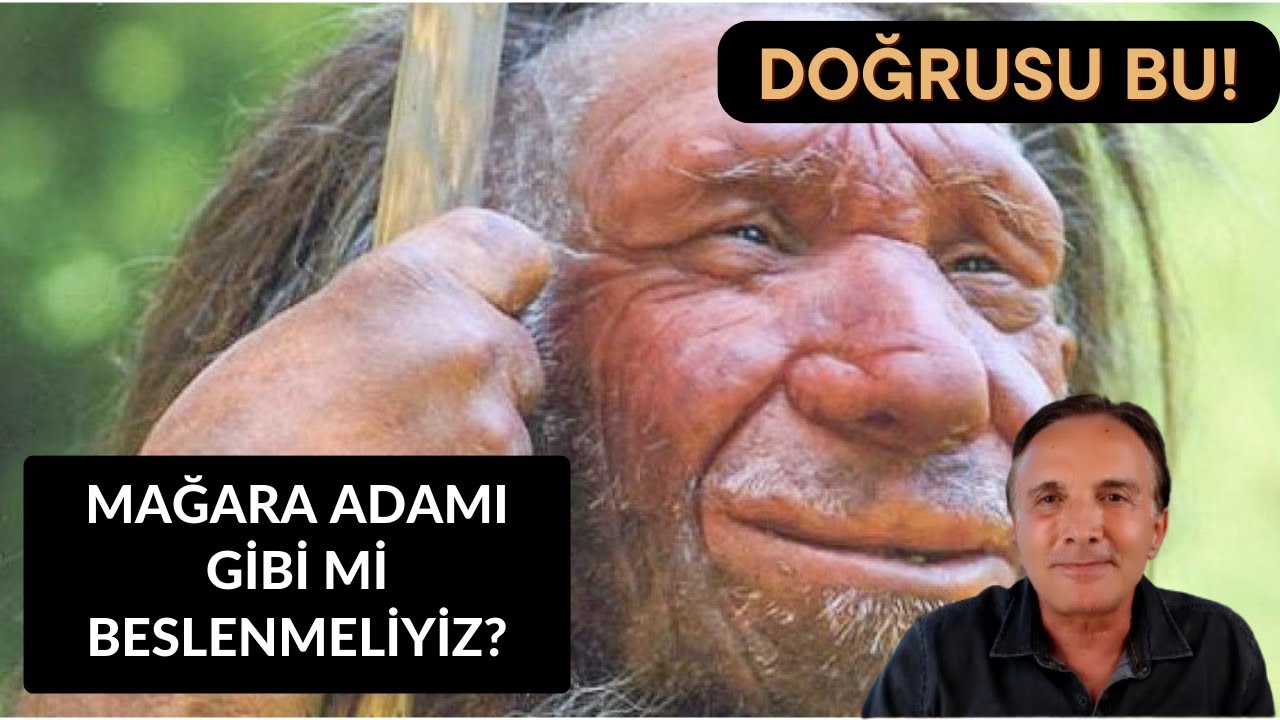 MAĞARA ADAMI GİBİ Mİ BESLENMELİYİZ?- Fonksiyonel Tıp Akademisi