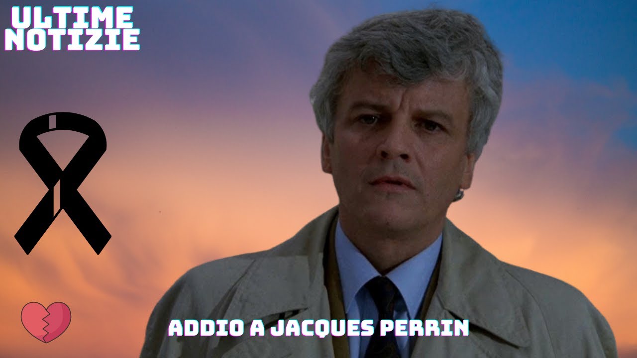 addio a Jacques Perrin