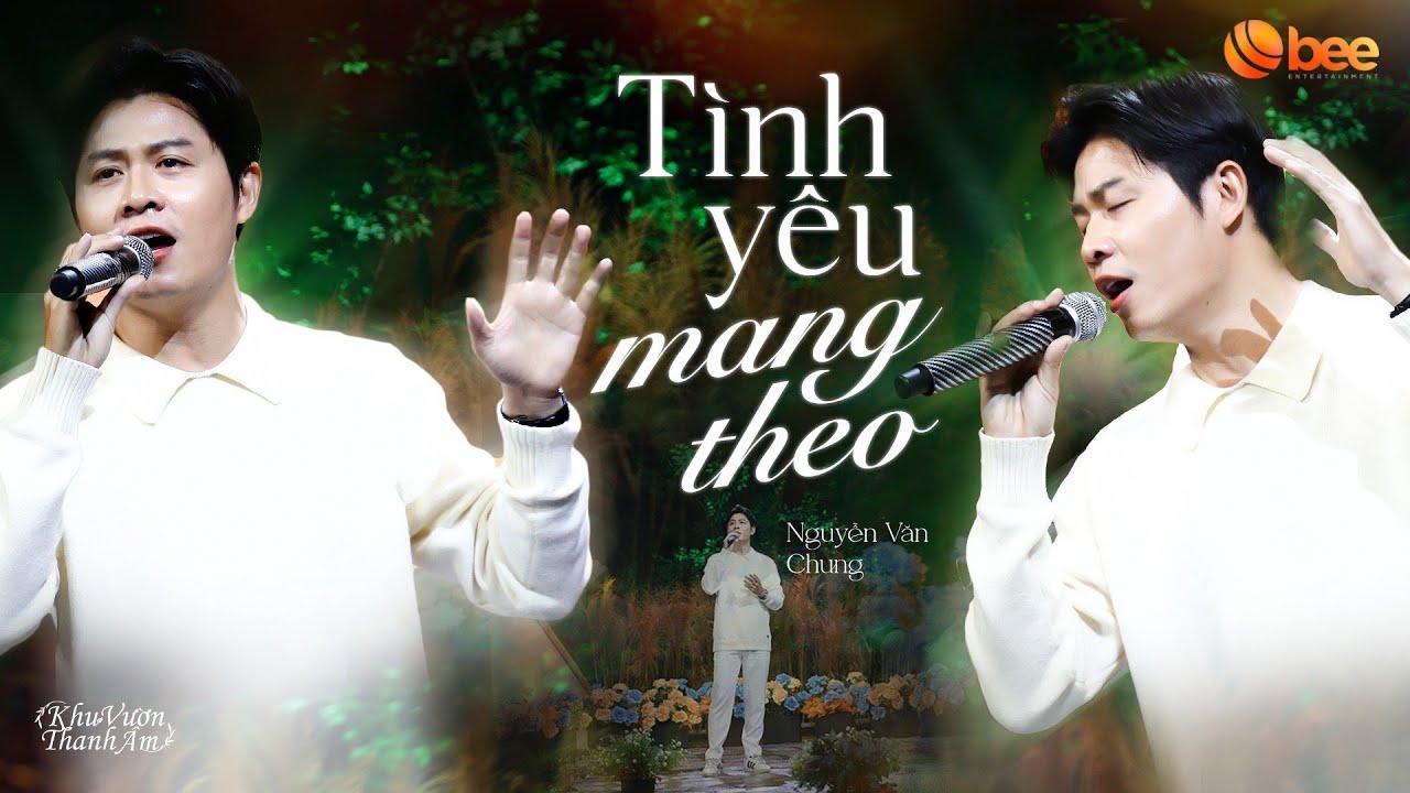 TÌNH YÊU MANG THEO và màn thử hát sáng tác của mình từ NGUYỄN VĂN CHUNG | Live at Khu Vườn Thanh Âm