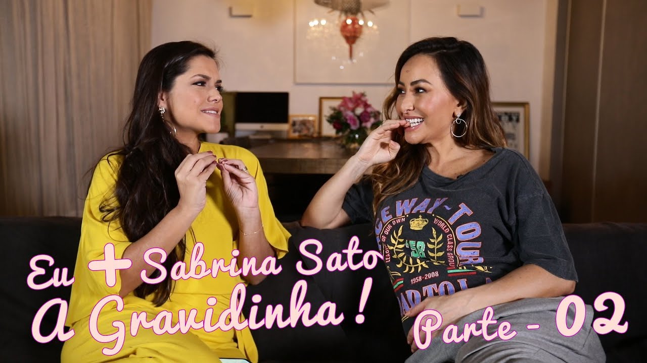 Eu + Sabrina Sato (a gravidinha!) Parte 02 - Tatá Fersoza