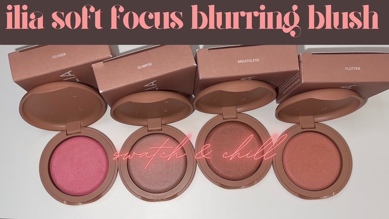 ILIA Soft Focus Blush Swatches — 4 Shades!
