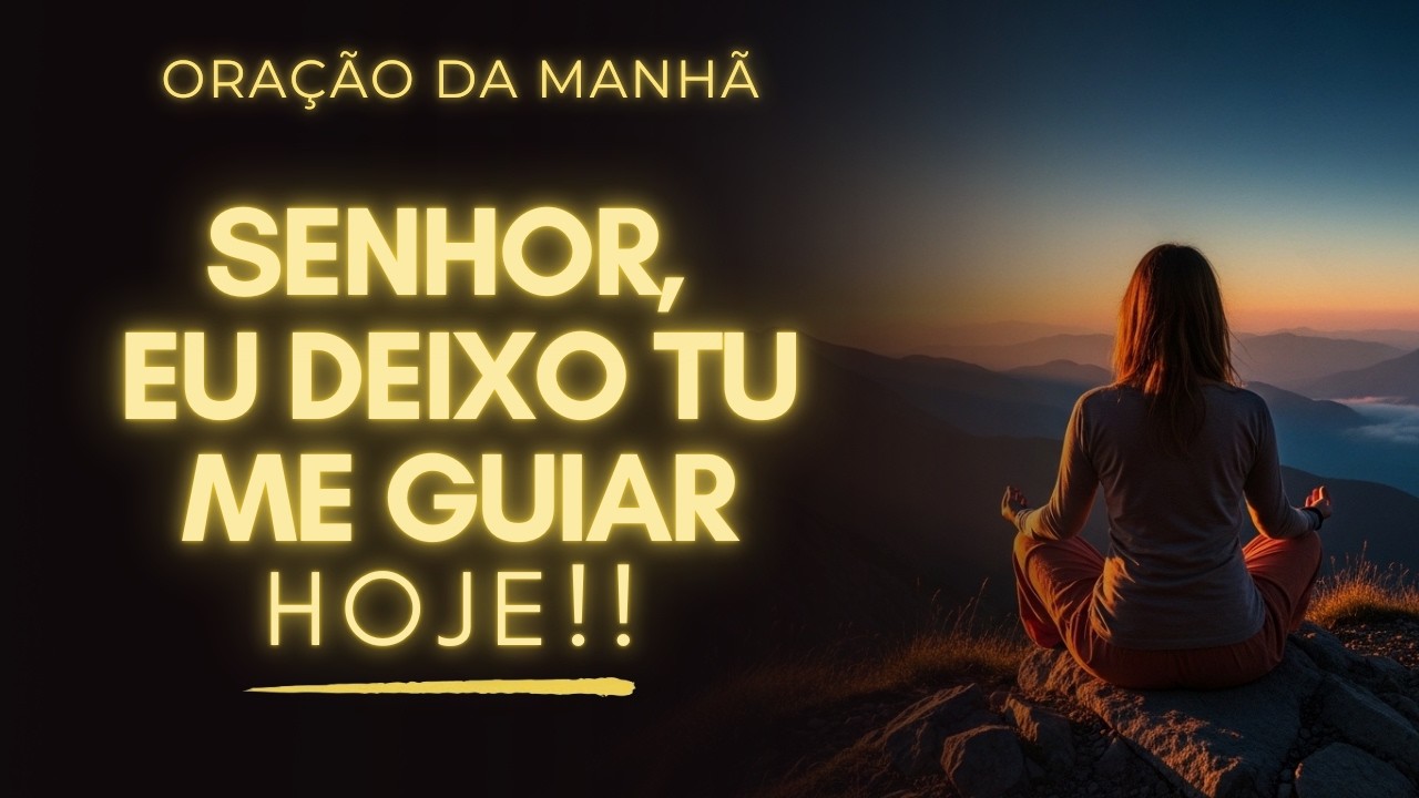 Deixe Deus Guiar Você Hoje | Poderosa Oração Matinal Para Direção e Paz