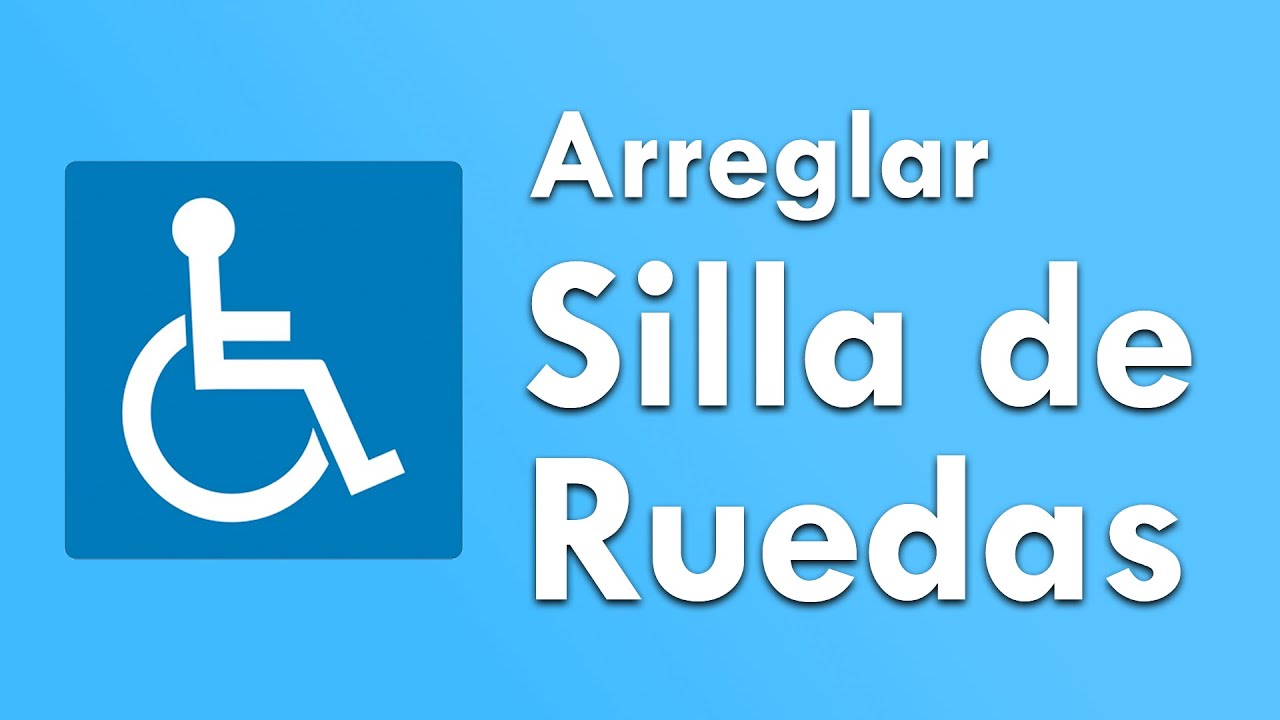 Arreglar Silla de Ruedas