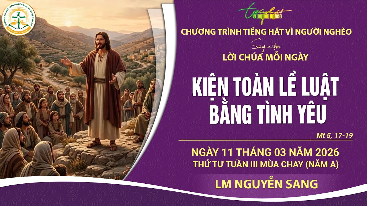 SUY NIỆM LỜI CHÚA MỖI NGÀY | KIỆN TOÀN LỀ LUẬT BẰNG TÌNH YÊU | LM NGUYỄN SANG | THỨ TƯ, 11.03.2026