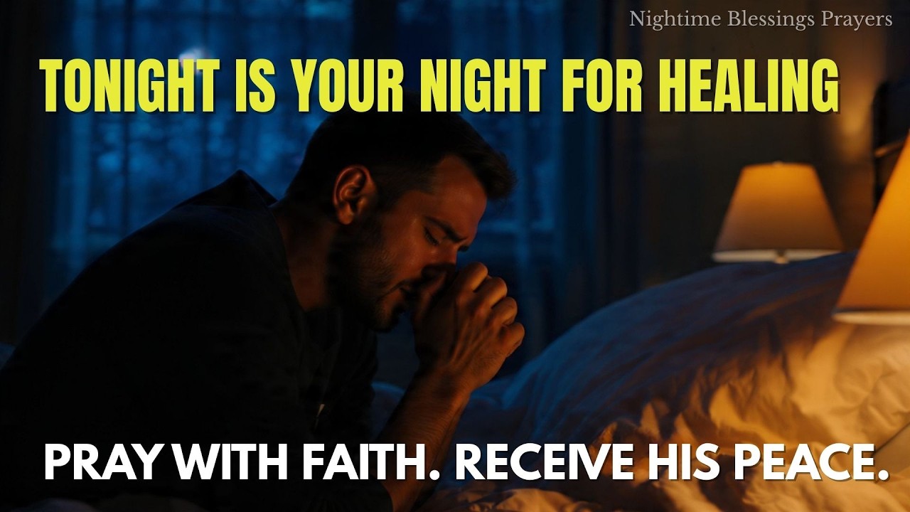 💫 Stop Everything and Pray With Me – Tonight God Wants to Heal You l Nightime Blessings 🛐