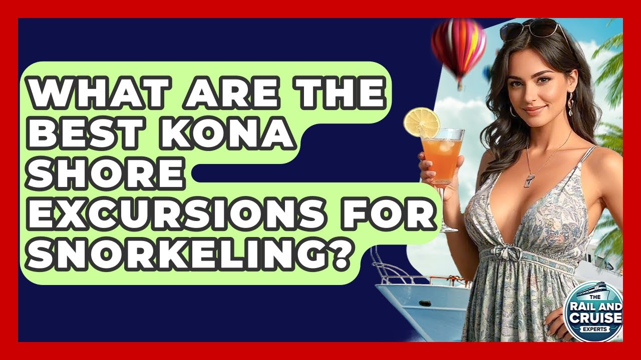 What Are The Best Kona Shore Excursions For Snorkeling? - The Rail and Cruise Experts