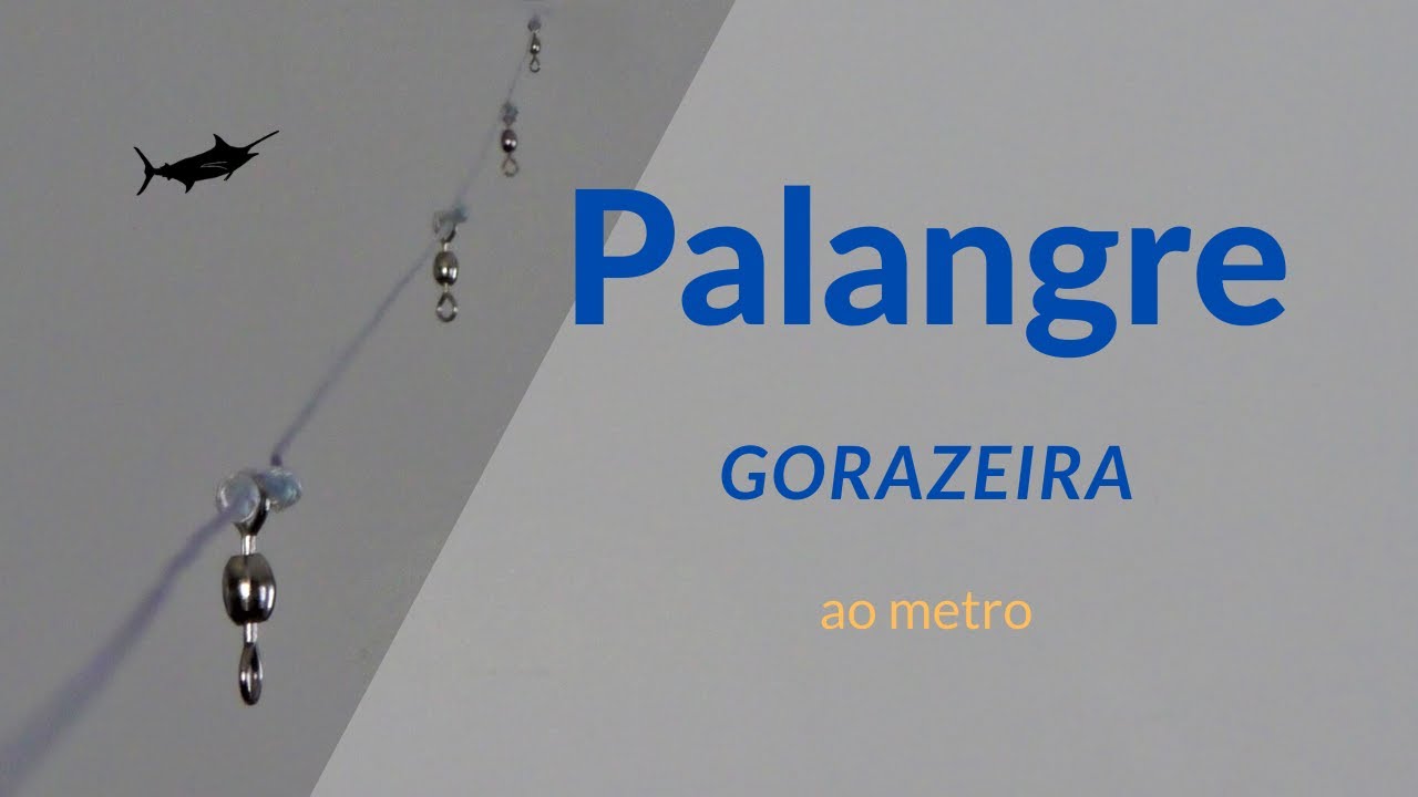 Palangre/ Gorazeira ao metro