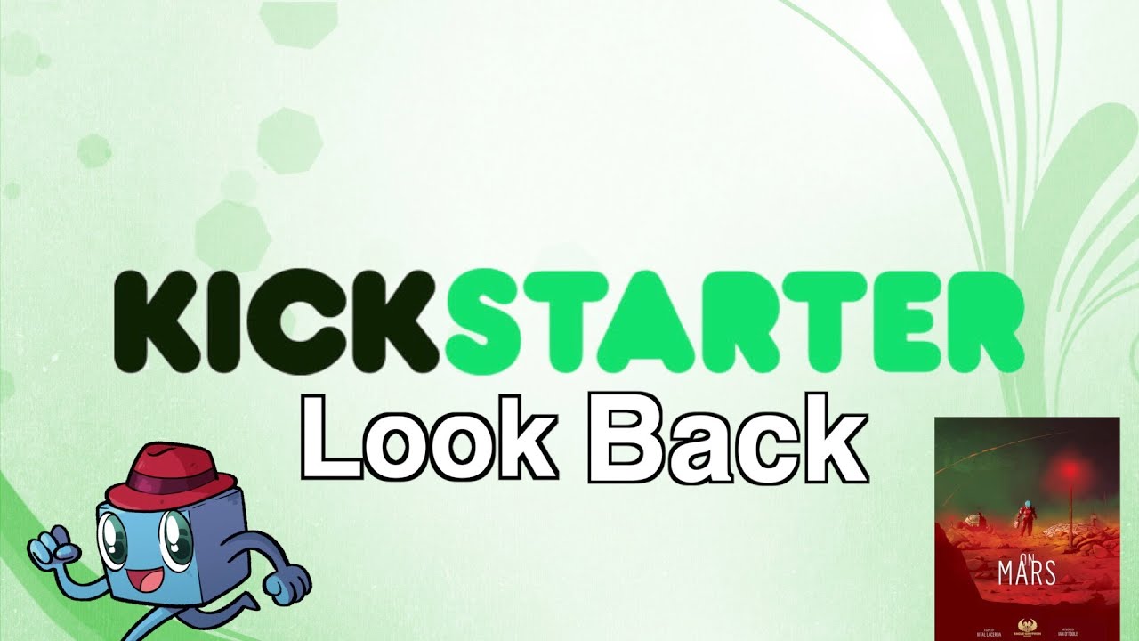 Kickstarter Lookback: On Mars and more!