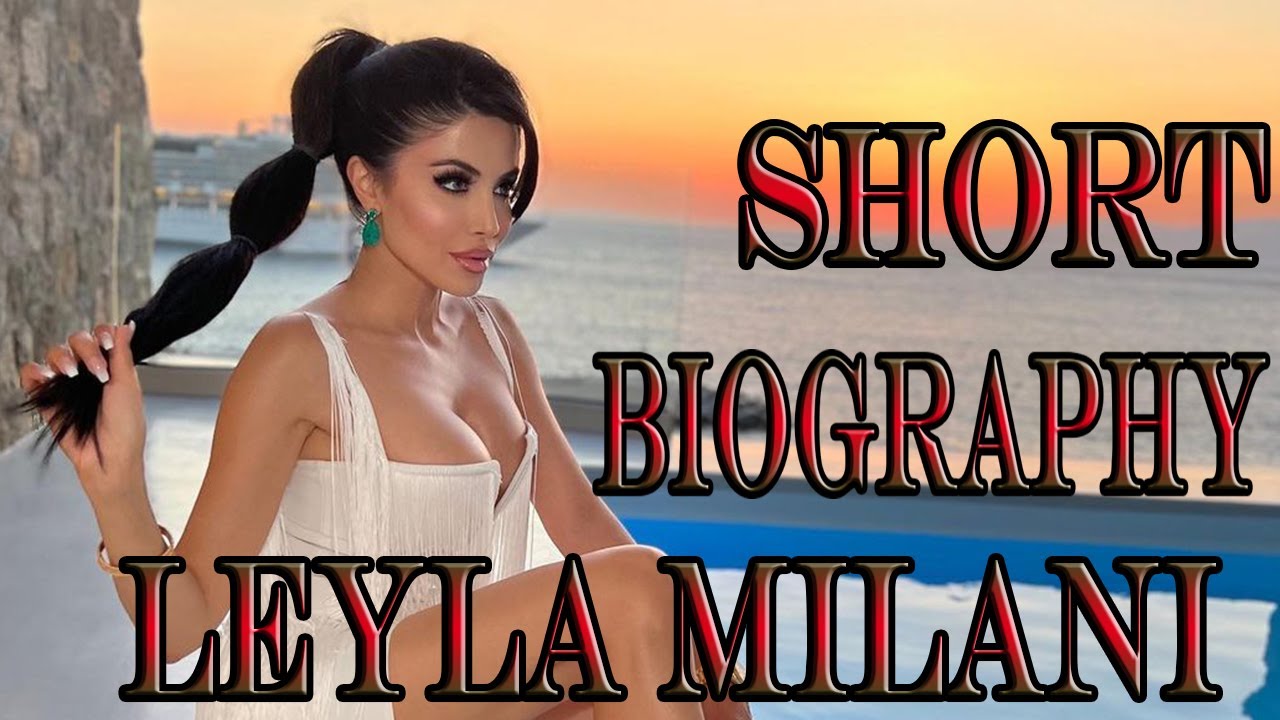 Short Biography Leyla Milani Television Actress