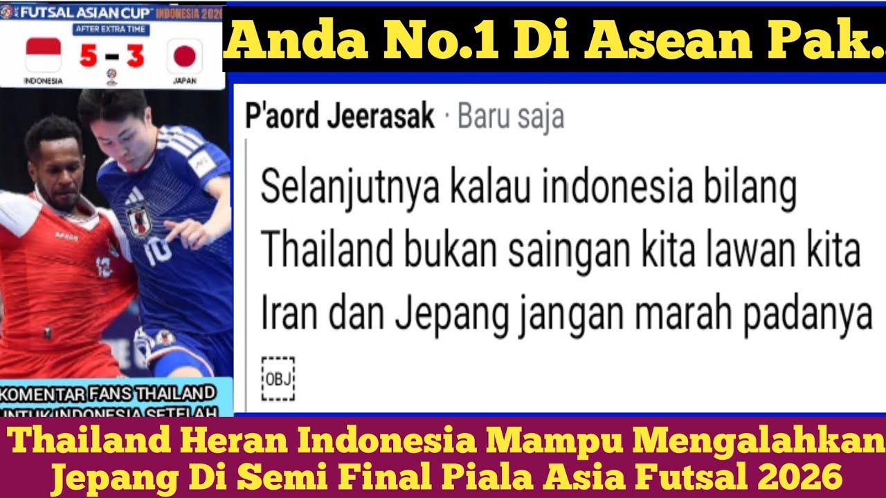 Komentar Heran Fans Thailand || Indonesia Mampu Kalahkan Jepang 5-3 || Asian Futsal Cup 2026