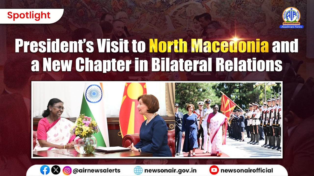 President&rsquo;s Visit to North Macedonia and a New Chapter in Bilateral Relations | July 21, 2026