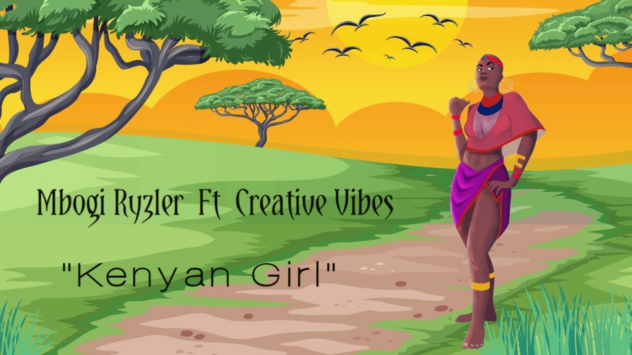 Mbogi Ryzler Ft Creative Vibes - Kenyan Girl (Official Audio)
