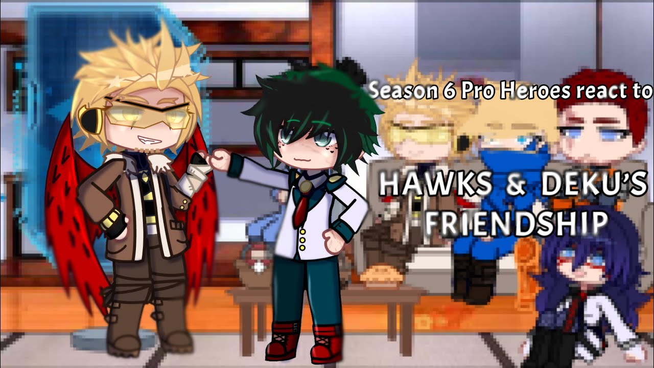 || mha ||• (Season 6) Pro Heroes react to Hawks & Deku’s friendship ! •|| + Midnight😭 ||