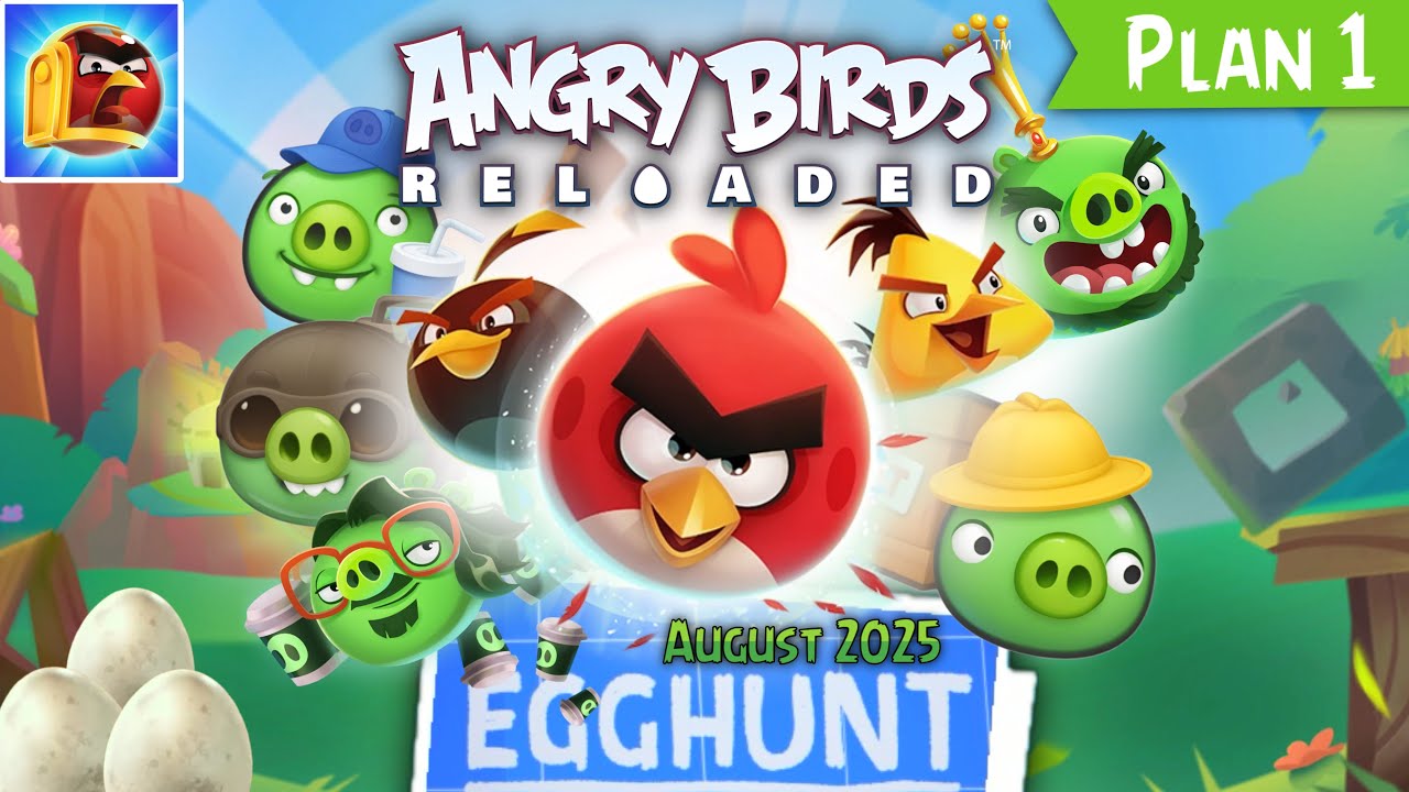Angry Birds Reloaded Egg Hunt August 2025 Plan 1
