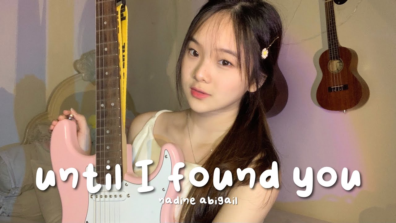Until I Found You - Stephen Sanchez [ Acoustic Cover ] || Nadine Abigail