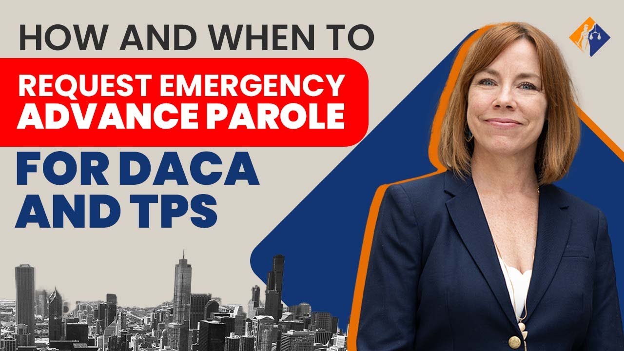 How and When to Request Emergency Advance Parole for DACA and TPS