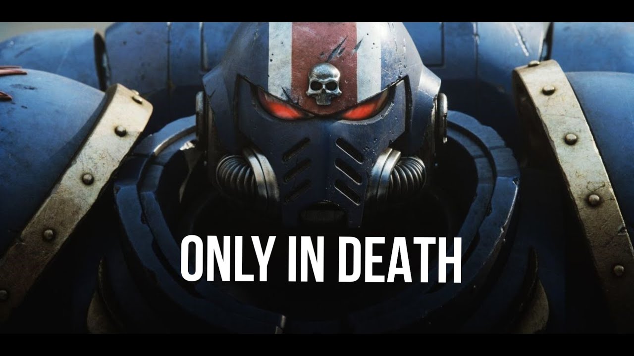 ONLY IN DEATH ll 40K AMV