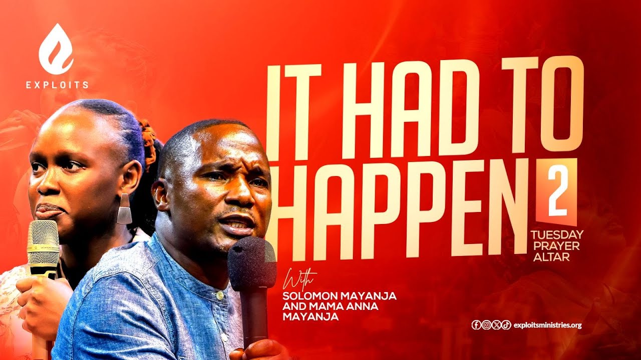 It Had To Happen Part 2 | Exploits Tuesday Prayer Altar with Solomon and Mama Anna Mayanja